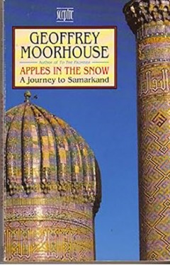 Apples in the Snow - A Journey to Samarkand